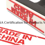 How to Get CSA Certification for Products Made in China?