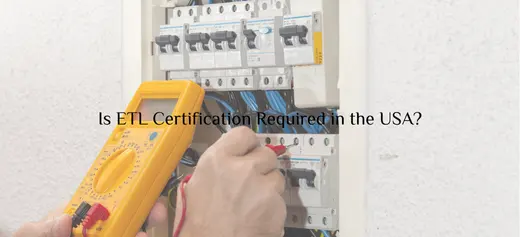 Is ETL Certification Required in the USA?